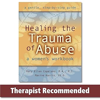 Healing the Trauma of Abuse by Mary Ellen Copeland