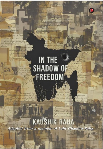 In the Shadow of Freedom by Kaushik Raha